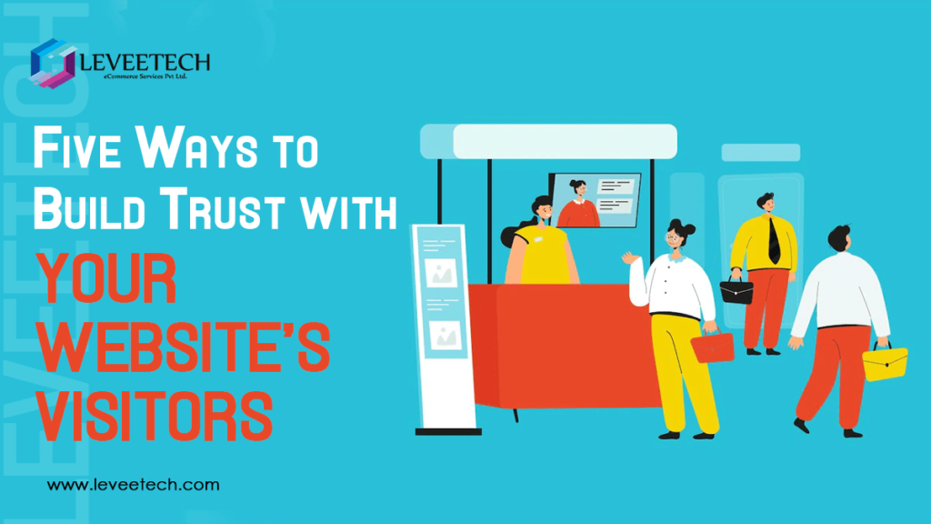 Building Trust with Your Website's Visitors: Five Proven Strategies