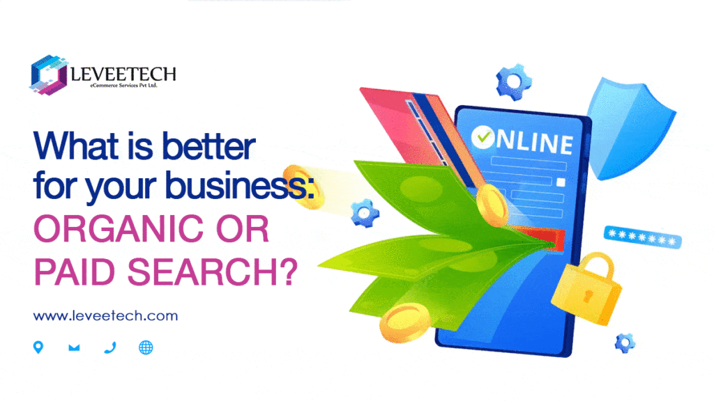 Organic or Paid Search: What is better for your Business?
