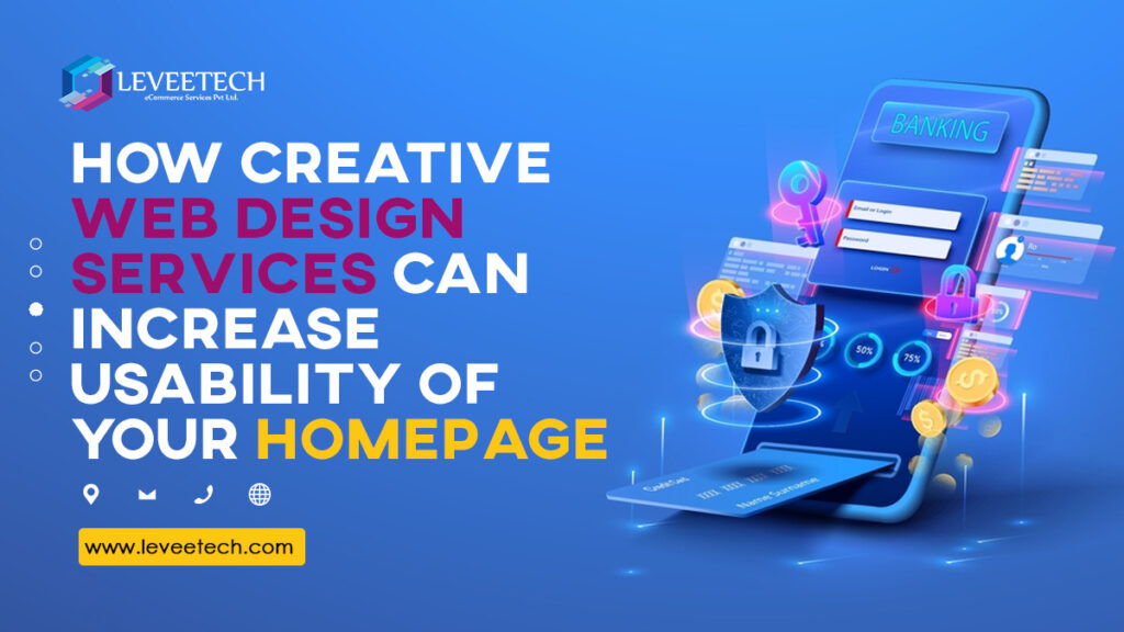 How Creative Web Design Services Can Increase Usability of Your Homepage