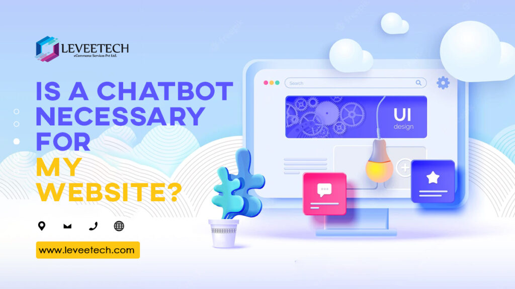 Is a Chatbot Necessary for My Website?