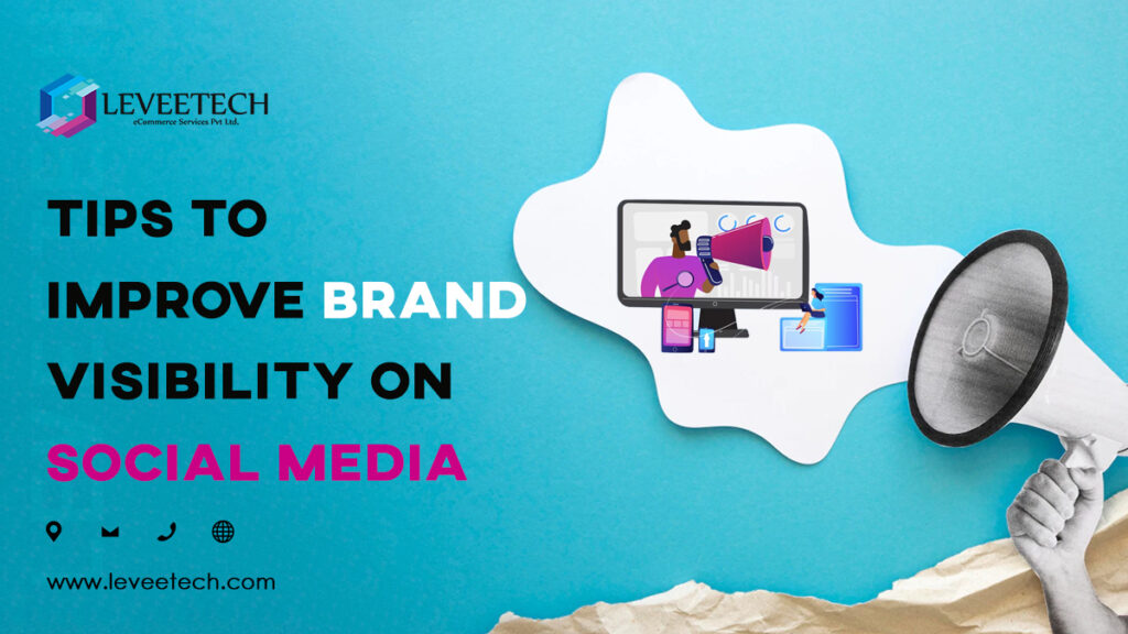 Strategies to Enhance Your Brand Visibility on Social Media