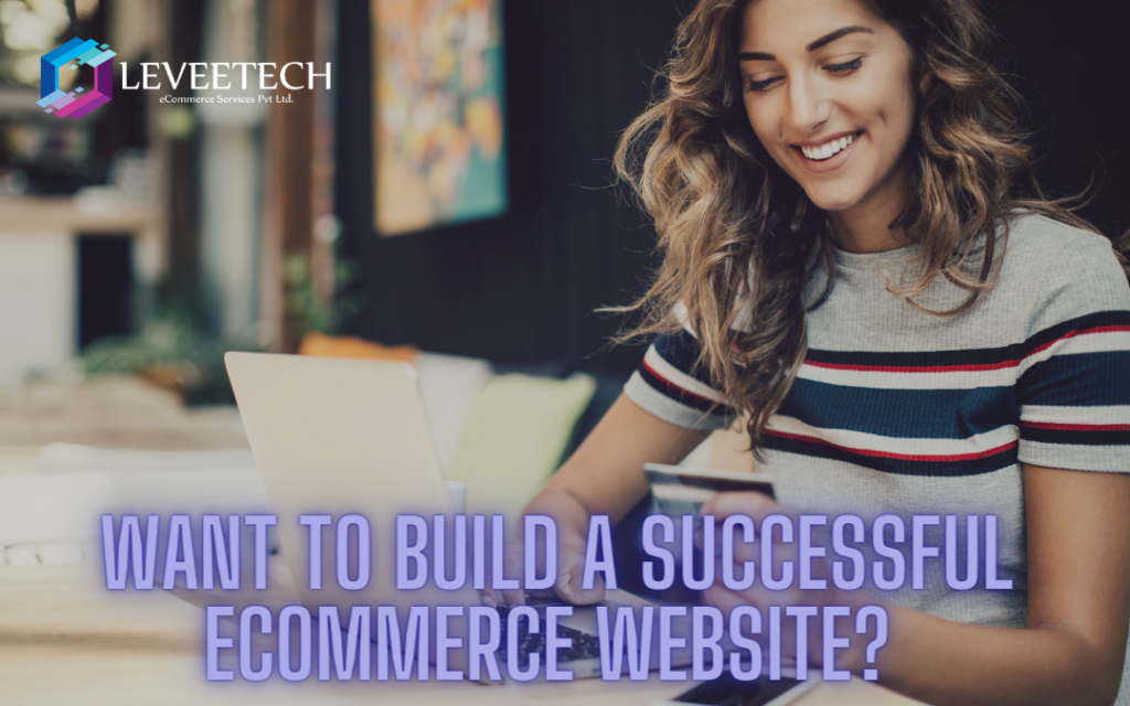 Want To Build A Successful eCommerce Website?