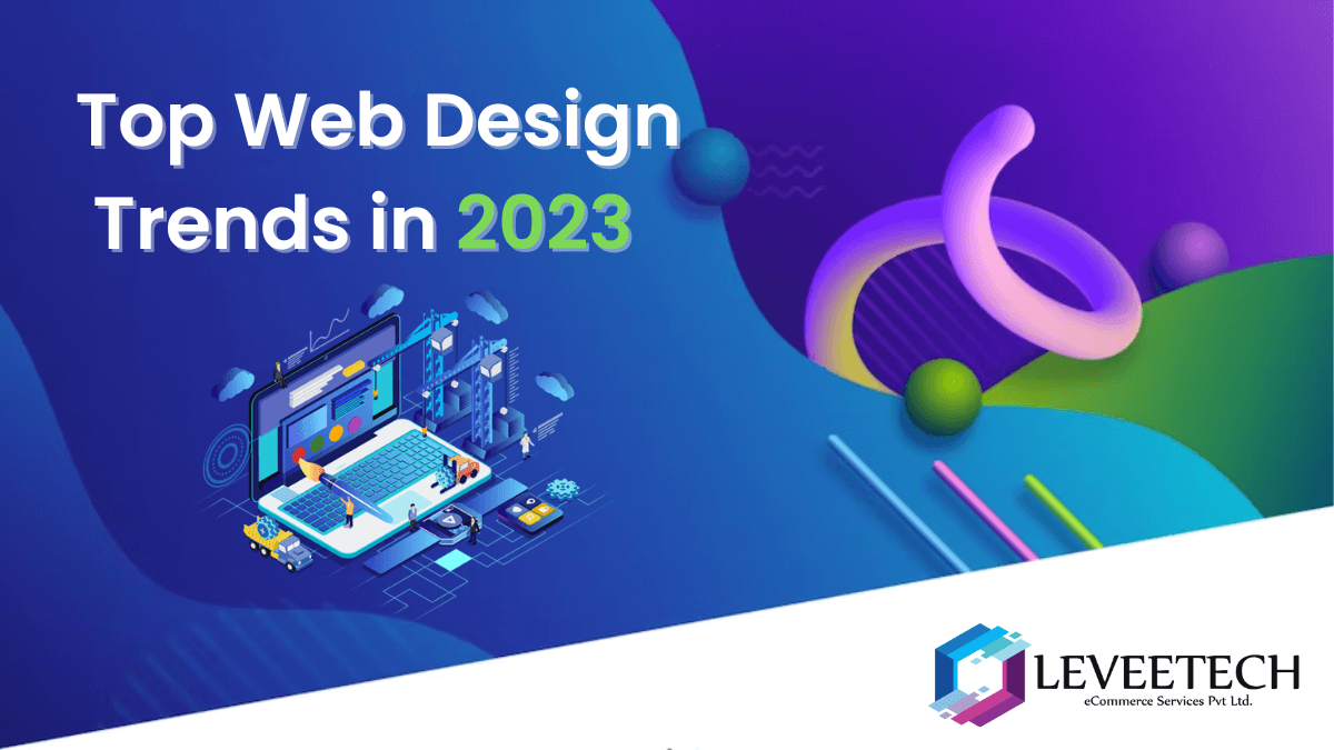 Website Design Trends in 2023 - Leveetech