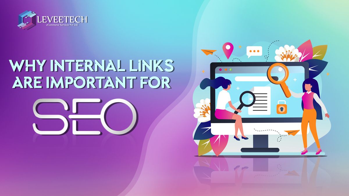 Why Internal Links Are Important For SEO?