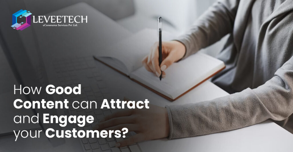How good content can attract and engage your customers?